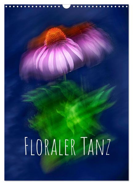 Produktbild: Floraler Tanz (Wandkalender 2026 DIN A3 hoch), CALVENDO Monatskalender