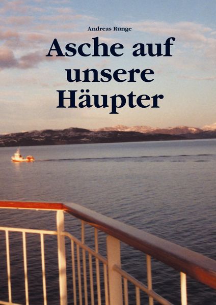 Asche auf unsere Häupter, Taschenbuch von Andreas Runge, Runge, Andreas, 9783980704106