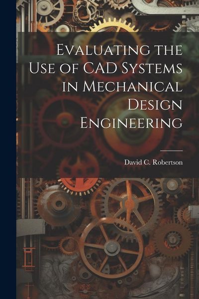 Produktbild: Evaluating the use of CAD Systems in Mechanical Design Engineering