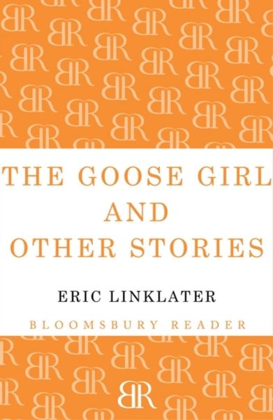 Produktbild: Linklater, E: The Goose Girl and Other Stories
