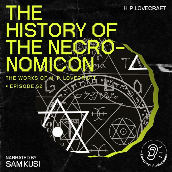 The History of the Necronomicon (The Work of H. P. Lovecraft, Episode 52) - Howard Ph. Lovecraft, Audio, 9783711907783