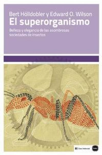 Produktbild: El superorganismo : belleza y elegancia de las asombrosas sociedades de insectos