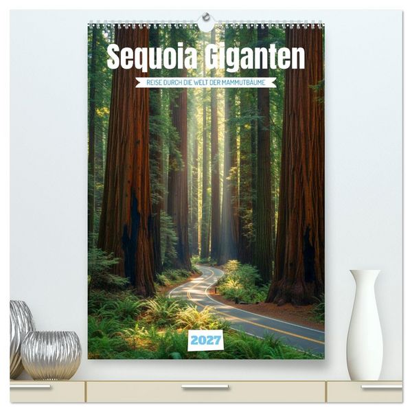 Produktbild: Sequoia Giganten (hochwertiger Premium Wandkalender 2027 DIN A2 hoch), Kunstdruck in Hochglanz