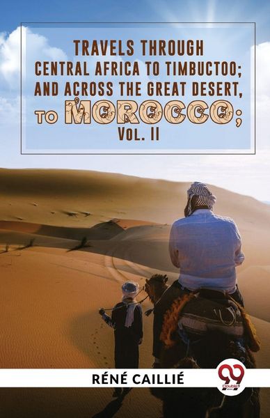 Produktbild: Travels Through Central Africa To Timbuctoo; And Across The Great Desert, To Morocco vol.ll