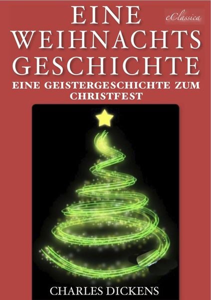 Produktbild: Charles Dickens: &raquo;Eine Weihnachtsgeschichte&laquo; & Vier weitere Weihnachtsstories (Illustriert)