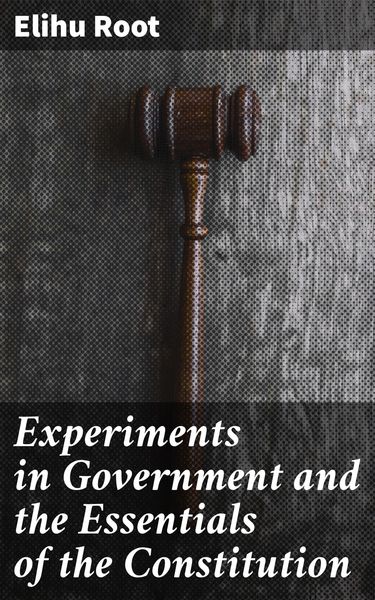 Produktbild: Experiments in Government and the Essentials of the Constitution