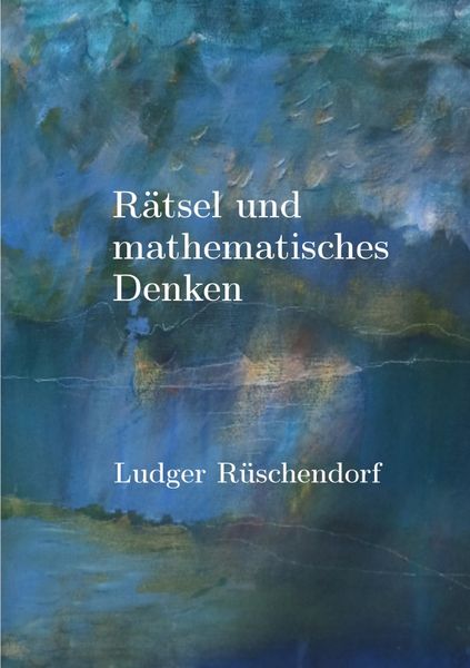 Rätsel und mathematisches Denken, Taschenbuch von Ludger Rüschendorf, Epubli, 9783759831927