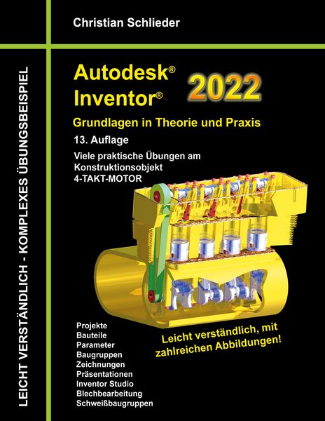 Autodesk Inventor 2022 - Grundlagen in Theorie und Praxis, Taschenbuch von Christian Schlieder, BoD – Books on Demand, 978-3-7534-8284-2