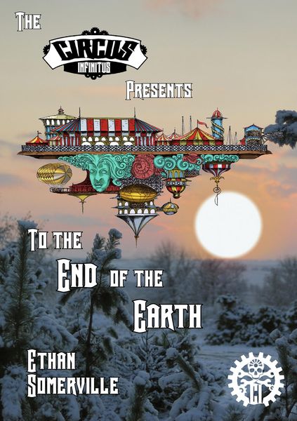 Produktbild: The Circus Infinitus - To the End of the Earth