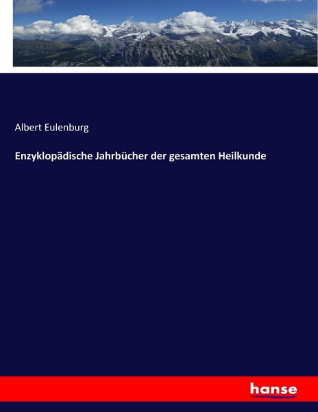 Enzyklopädische Jahrbücher der gesamten Heilkunde, Taschenbuch von Albert Eulenburg, Hansebooks, 9783744606943