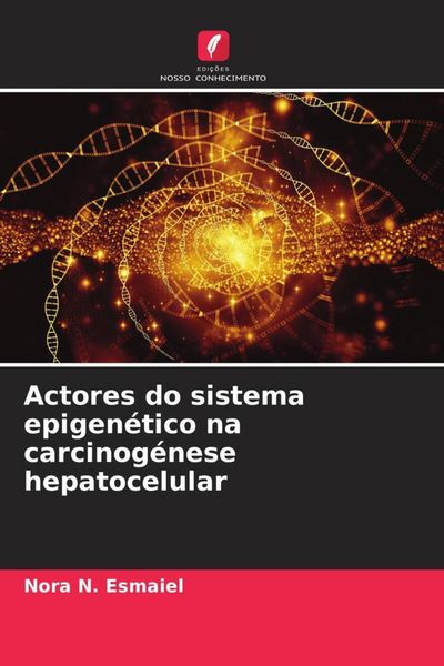 Produktbild: Actores do sistema epigen&eacute;tico na carcinog&eacute;nese hepatocelular