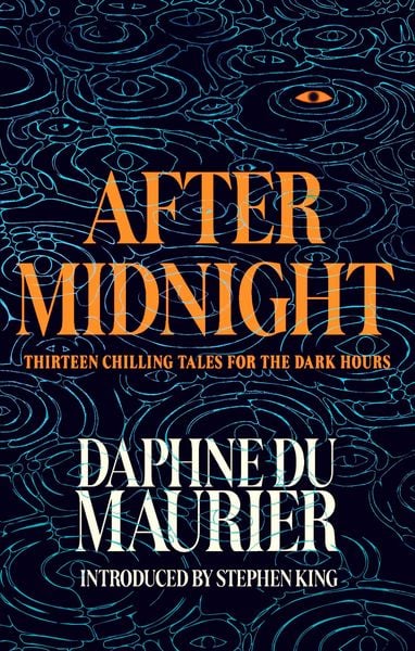 After Midnight, Gebundene Ausgabe von Daphne du Maurier, Little, Brown Book Group, 978-0-349-01954-3
