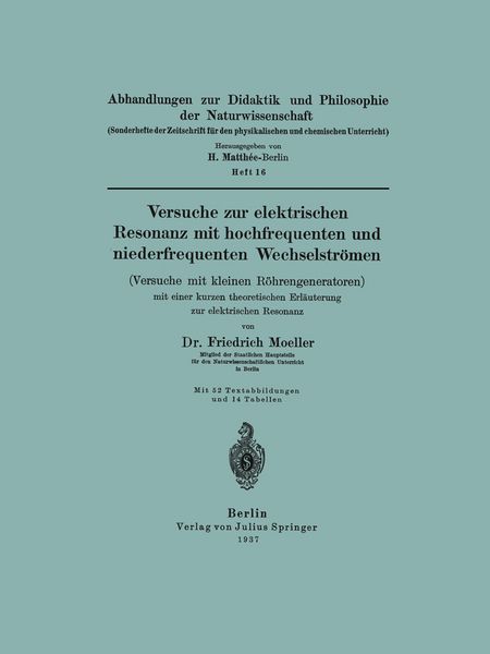 Produktbild: Versuche zur elektrischen Resonanz mit hochfrequenten und niederfrequenten Wechselstr&ouml;men (Versuche mit kleinen R&ouml;hrengeneratoren) mit einer kurzen theoretischen Erl&auml;uterung zur elektrischen Resonanz
