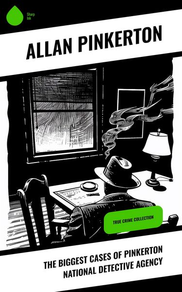 Produktbild: The Biggest Cases of Pinkerton National Detective Agency