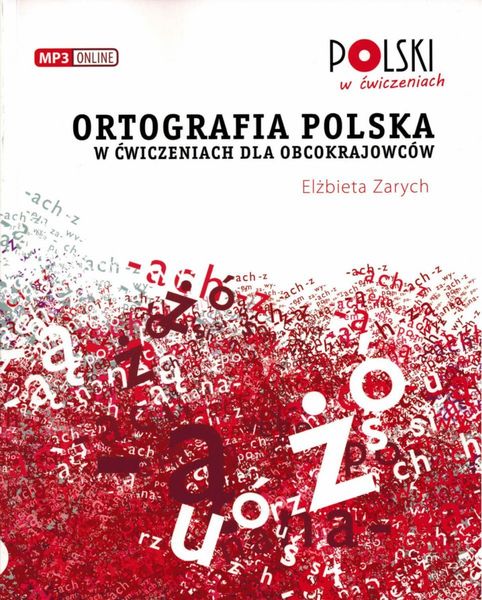 Ortografia polska w cwiczeniach dla obcokrajowców, Gebundene Ausgabe von Elzbieta Zarych, ProLog, 978-83-963530-8-5