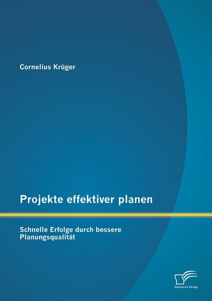 Produktbild: Projekte effektiver planen: Schnelle Erfolge durch bessere Planungsqualit&auml;t