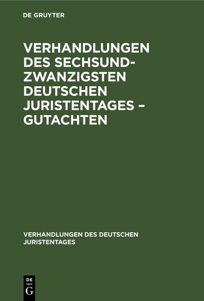Produktbild: Verhandlungen des Sechsundzwanzigsten Deutschen Juristentages &ndash; Gutachten