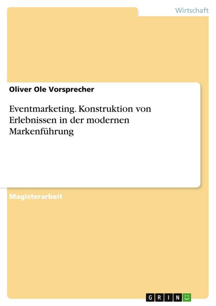 Produktbild: Eventmarketing. Konstruktion von Erlebnissen in der modernen Markenf&uuml;hrung