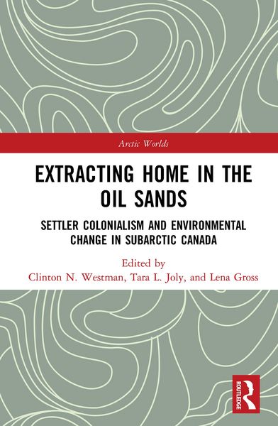 Produktbild: Extracting Home in the Oil Sands
