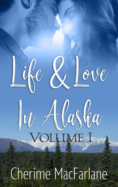 Produktbild: Life and Love in Alaska (Life & Love in Alaska, #1)