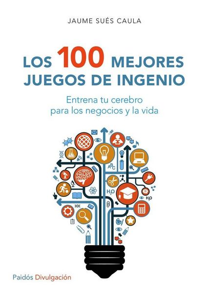 Produktbild: Los 100 mejores juegos de ingenio : entrena tu cerebro para los negocios y la vida