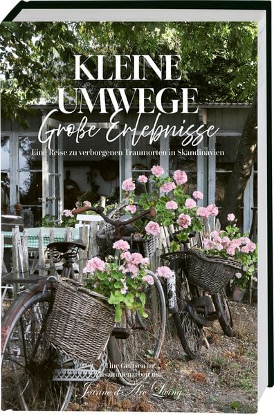 Produktbild: Kleine Umwege, gro&szlig;e Erlebnisse. Eine Reise zu verborgenen Traumorten in Skandinavien.