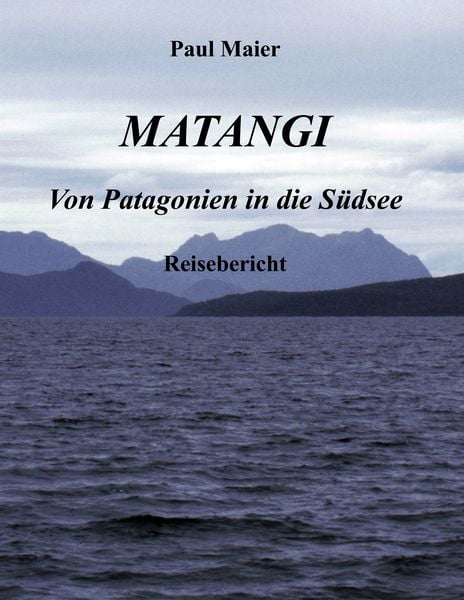 Produktbild: Matangi - Von Patagonien in die S&uuml;dsee