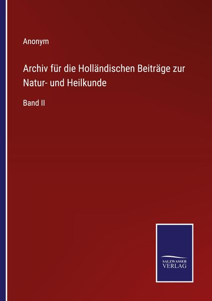 Produktbild: Archiv f&uuml;r die Holl&auml;ndischen Beitr&auml;ge zur Natur- und Heilkunde