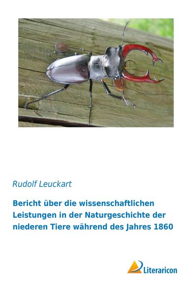 Produktbild: Bericht &uuml;ber die wissenschaftlichen Leistungen in der Naturgeschichte der niederen Tiere w&auml;hrend des Jahres 1860