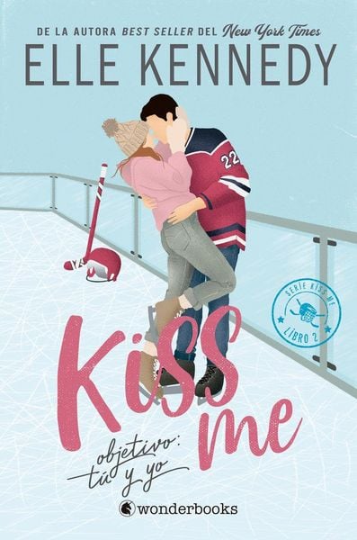 Kiss Me 2 - Objetivo: Tu Y Yo, Taschenbuch von Elle Kennedy, Wonderbooks, 9788418509704