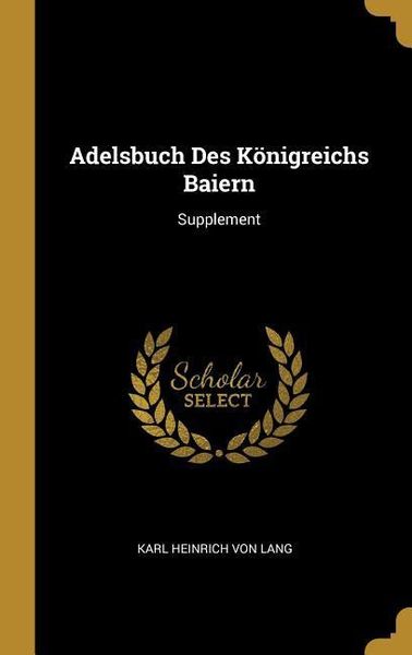 Adelsbuch Des Königreichs Baiern: Supplement