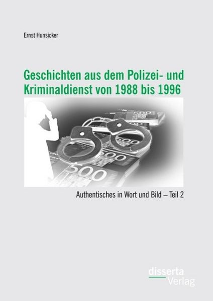 Produktbild: Geschichten aus dem Polizei- und Kriminaldienst von 1988 bis 1996: Authentisches in Wort und Bild - Teil 2