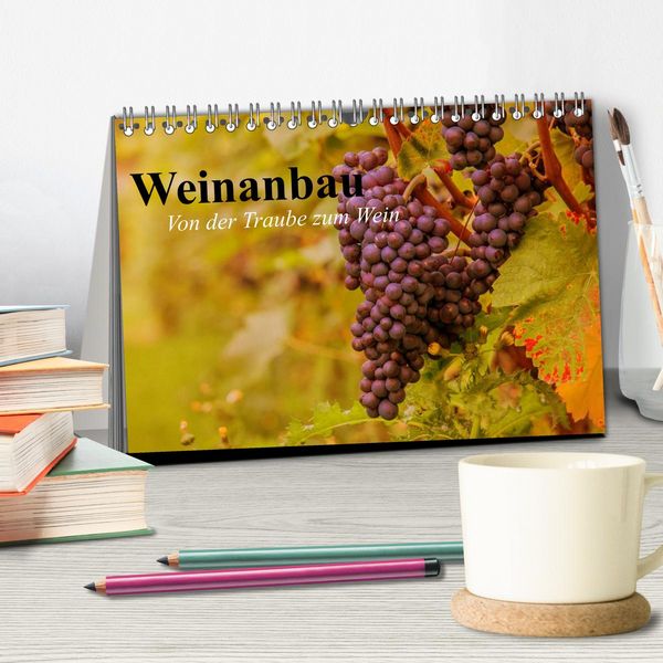 Produktbild: Weinanbau. Von der Traube zum Wein (Tischkalender 2026 DIN A5 quer), CALVENDO Monatskalender
