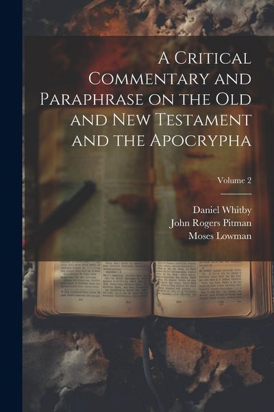 Produktbild: A Critical Commentary and Paraphrase on the Old and New Testament and the Apocrypha; Volume 2