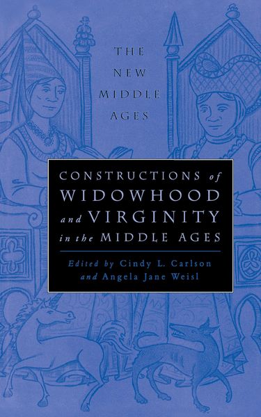 Produktbild: Constructions of Widowhood and Virginity in the Middle Ages