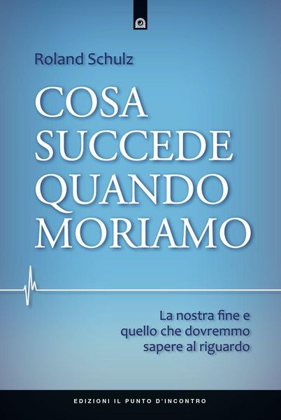 Produktbild: Cosa succede quando moriamo. La nostra fine e quello che dovremmo sapere al riguardo