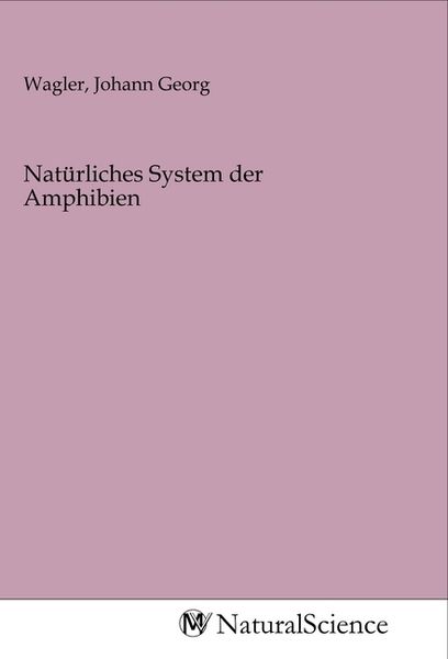 Produktbild: Nat&uuml;rliches System der Amphibien