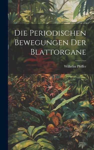Produktbild: Die Periodischen Bewegungen der Blattorgane