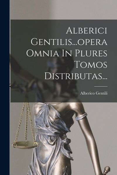 Produktbild: Alberici Gentilis...opera Omnia In Plures Tomos Distributas...