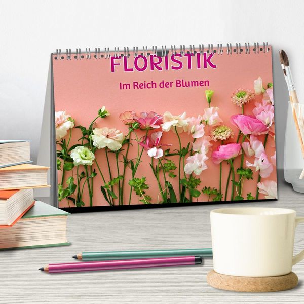 Produktbild: FLORISTIK - Im Reich der Blumen (Tischkalender 2026 DIN A5 quer), CALVENDO Monatskalender