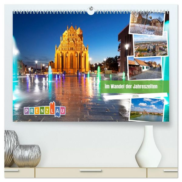 Produktbild: Prenzlau - im Wandel der Jahreszeiten (hochwertiger Premium Wandkalender 2026 DIN A2 quer), Kunstdruck in Hochglanz