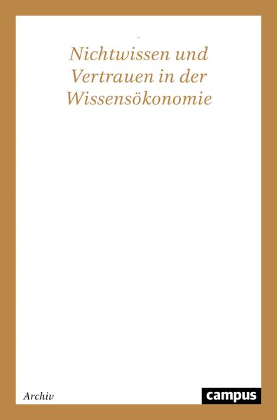 Produktbild: Nichtwissen und Vertrauen in der Wissens&ouml;konomie