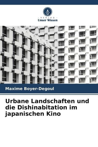Produktbild: Urbane Landschaften und die Dishinabitation im japanischen Kino