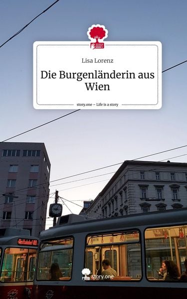 Produktbild: Die Burgenl&auml;nderin aus Wien. Life is a Story - story.one