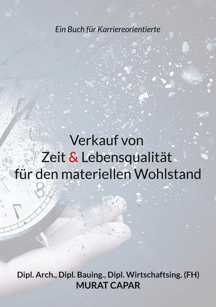 Produktbild: Verkauf von Zeit & Lebensqualit&auml;t f&uuml;r den materiellen Wohlstand