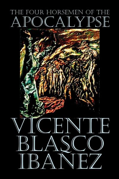 Produktbild: The Four Horsemen of the Apocalypse by Vicente Blasco Ib&aacute;&ntilde;ez, Fiction, Literary