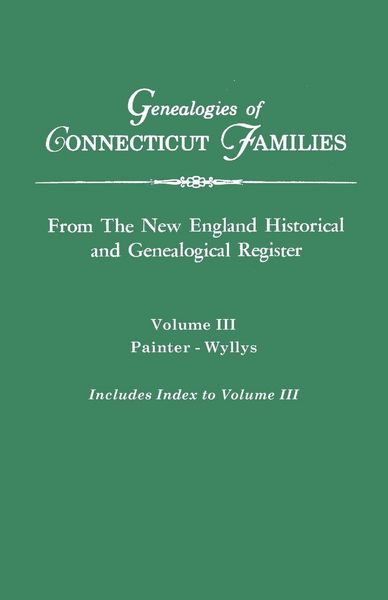 Produktbild: Genealogies of Connecticut Families. from the New England Historical and Genealogical Register. Volume III