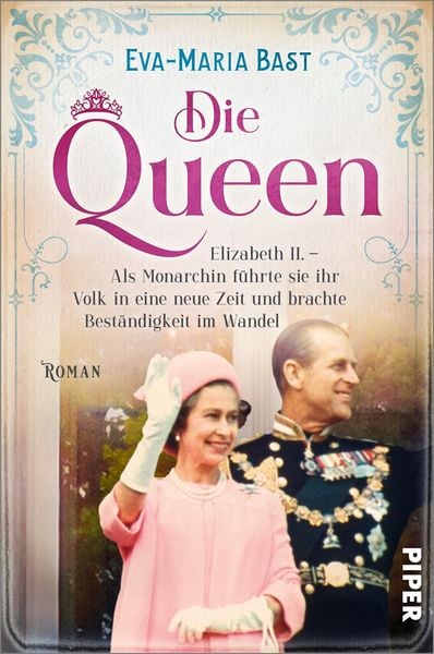 Die Queen, Taschenbuch von Eva-Maria Bast, Piper Taschenbuch, 9783492063791