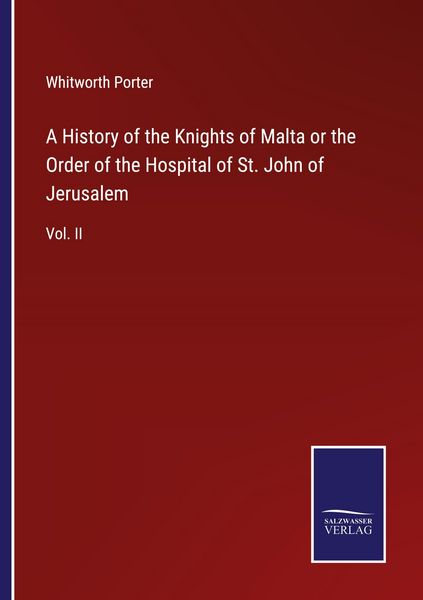 Produktbild: A History of the Knights of Malta or the Order of the Hospital of St. John of Jerusalem