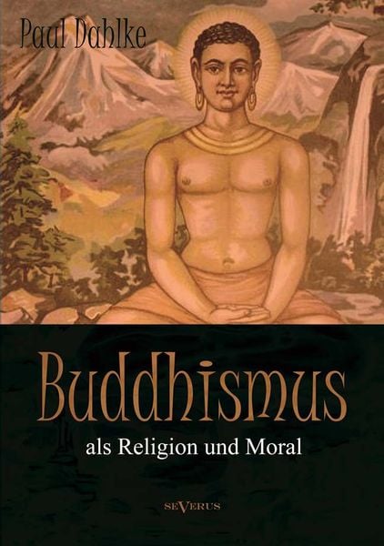 Produktbild: Dahlke, P: Buddhismus als Religion und Moral